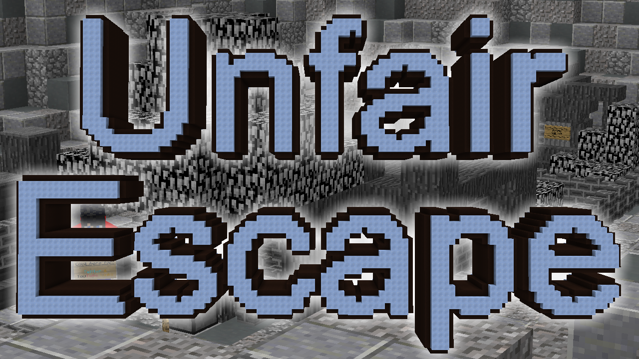 Download UNFAIR ESCAPE for Minecraft 1.13.2
